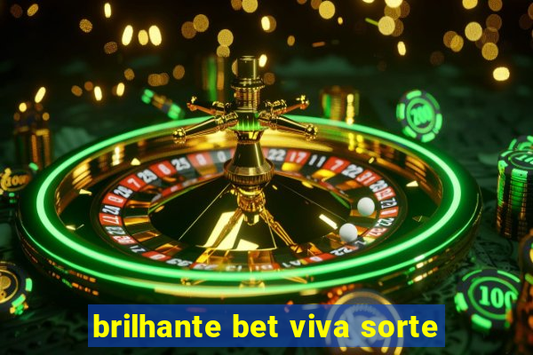 brilhante bet viva sorte